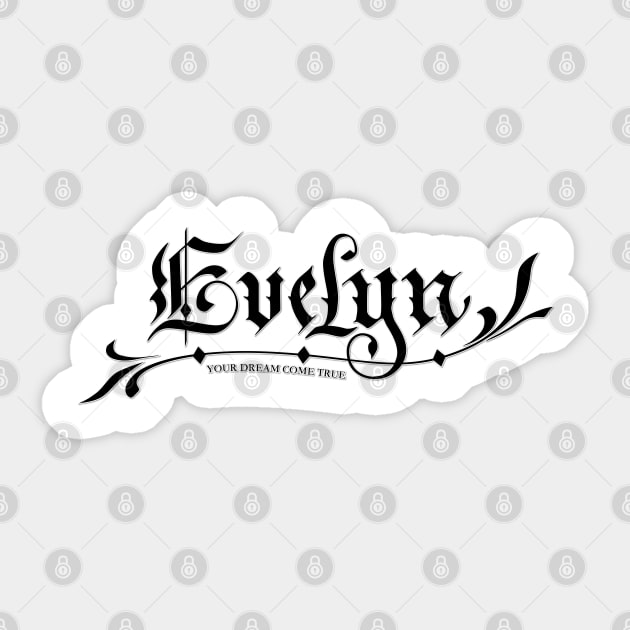 Evelyn. Your dream come true. Sticker by oleo_graphy
